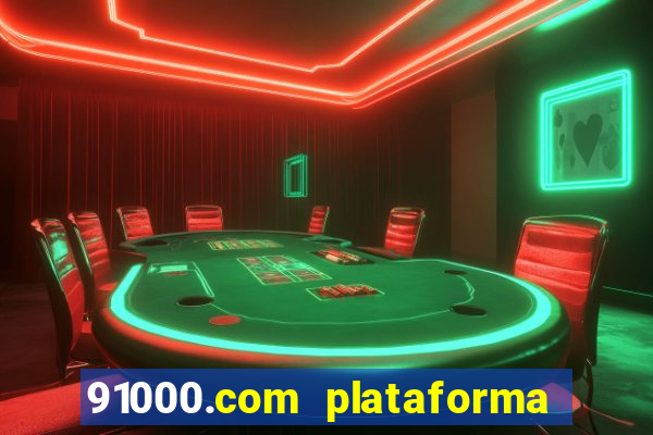 91000.com plataforma de jogos